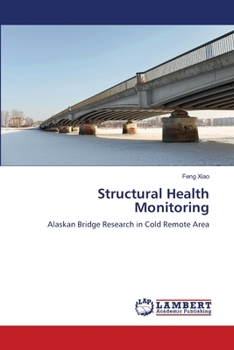 Structural Health Monitoring: Alaskan Bridge Research in Cold Remote Area
