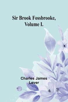 Paperback Sir Brook Fossbrooke, Volume I. Book