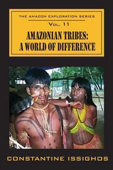 Paperback Amazonian Tribes: A World OF Difference: The Amazon Exploration Series Book