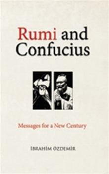 Paperback Rumi and Confucius: Messages for a New Century Book