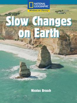 Paperback Windows on Literacy Language, Literacy & Vocabulary Fluent Plus (Science): Slow Changes on Earth (Language, Literacy, and Vocabulary - Windows on Literacy) Book