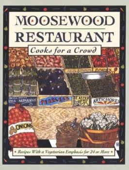 Hardcover Moosewood Restaurant Cooks for a Crowd: Recipes with a Vegetarian Emphasis for 24 or More Book