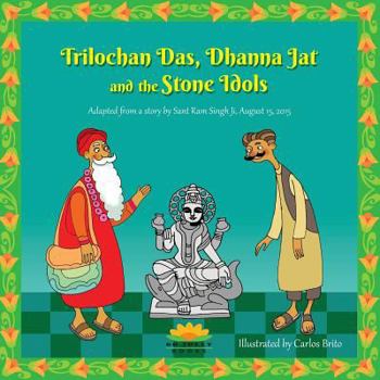 Paperback Trilochan Das, Dhanna Jat and the Stone Idols Book