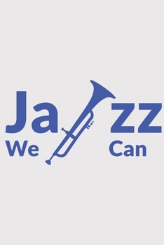 JAZZ we can: JAZZ we can: Calendar 2020 / Notebook / Journal gift (6 x 9 inch - 56 pages)