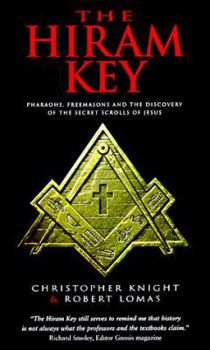 Paperback The Hiram Key: Pharaohs, Freemasons and the Discovery of the Secret Scrolls of Jesus Book