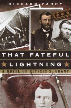 Hardcover That Fateful Lightning: A Novel of Ulysses S. Grant Book