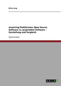 Paperback eLearning-Plattformen. Open Source Software vs. proprietäre Software: Darstellung und Vergleich [German] Book