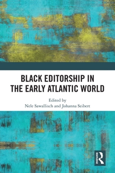 Hardcover Black Editorship in the Early Atlantic World Book