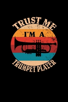 Paperback Trust Me I'm A Trumpet Player: Trumpet Musical Instrument Blank Music Sheets Book