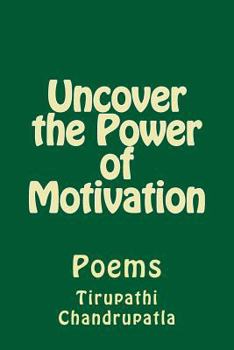 Paperback Uncover the Power of Motivation: Poems Book