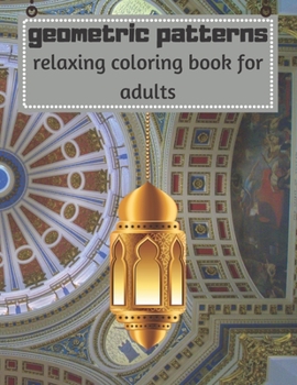 Paperback Geometric Patterns: Relaxing coloring book for adults Book