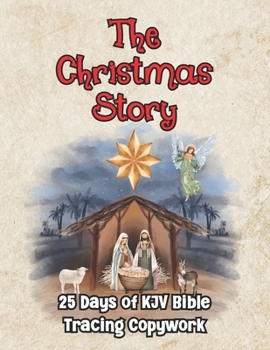 Paperback The Christmas Story 25 Days of KJV Bible Tracing Copywork Book