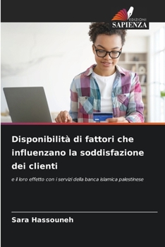 Paperback Disponibilità di fattori che influenzano la soddisfazione dei clienti [Italian] Book