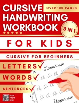 Paperback Cursive Handwriting Workbook For Kids: Cursive for beginners 3-in-1 Letters-Words-Sentences Letter Tracing and Writing Practice Book Great to learn cu Book
