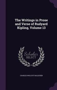 Hardcover The Writings in Prose and Verse of Rudyard Kipling, Volume 13 Book