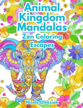 Paperback Animal Kingdom Mandalas: Zen Coloring Escapes Book