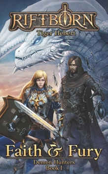 Faith and Fury (Demon Hunters) - Book #1 of the Demon Hunters