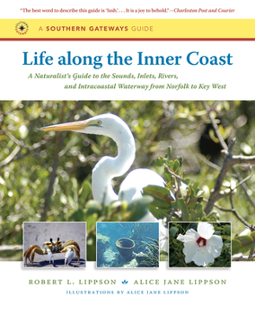 Paperback Life along the Inner Coast: A Naturalist's Guide to the Sounds, Inlets, Rivers, and Intracoastal Waterway from Norfolk to Key West Book
