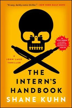 The Intern's Handbook (US), Kill Your Boss (UK) - Book #1 of the John Lago Thriller