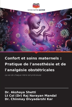 Confort et soins maternels: Pratique de l'anesthésie et de l'analgésie obstétricales (French Edition)