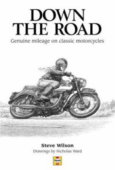 Hardcover Down the Road: Genuine Mileage on Classic Motorcycles Book