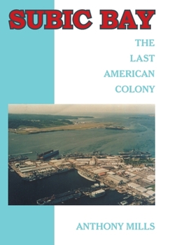 Hardcover Subic Bay: The Last American Colony Book