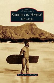 Surfing in Hawai'i: 1778-1930 - Book  of the Images of America: Hawaii