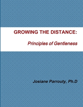 Paperback Growing the Distance: Principles of Gentleness Book