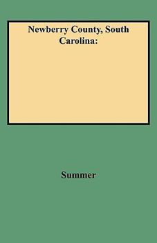 Newberry County, South Carolina: Historical and Genealogical Annals