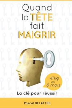 Paperback Quand la Tête fait Maigrir: La clé pour réussir [French] Book