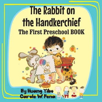 Paperback The Rabbit on the Handkerchief: The First Preschool BOOK