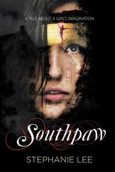 Paperback Southpaw: A Tale About A Girl's Imagination Book