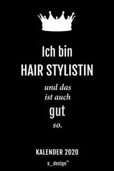 Kalender 2020 f�r Hair Stylisten / Hair Stylistinnen / Hair Stylistin: Wochenplaner / Tagebuch / Journal f�r das ganze Jahr: Platz f�r Notizen, Planung / Planungen / Planer, Erinnerungen und Spr�che