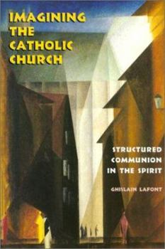 Paperback Imagining the Catholic Church: Structured Communion in the Spirit Book