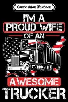 Composition Notebook: I'm That Crazy Trucker Proud Trucker  Journal/Notebook Blank Lined Ruled 6x9 100 Pages