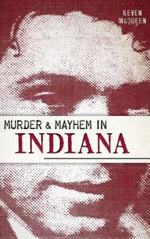 Hardcover Murder & Mayhem in Indiana Book