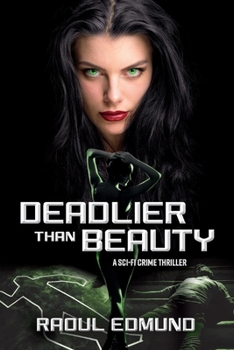 Paperback Deadlier Than Beauty: A Sci-Fi Crime Thriller Book