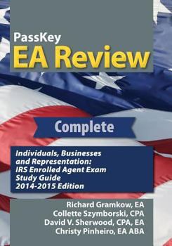 Paperback Passkey EA Review Complete: Individuals, Businesses, and Representation: IRS Enrolled Agent Exam Study Guide 2014-2015 Edition Book