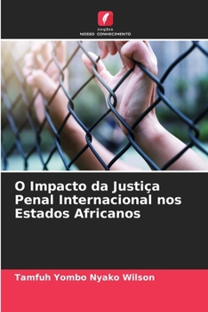 Paperback O Impacto da Justiça Penal Internacional nos Estados Africanos [Portuguese] Book