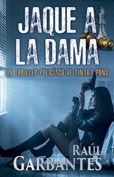 Jaque a la dama: Un thriller policíaco