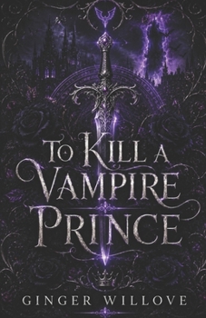 Paperback To Kill a Vampire Prince: A Dark Witch and Vampire Romance Book