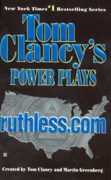 Tom Clancy's Power Plays: ruthless.com - Book #2 of the Tom Clancy's Power Plays