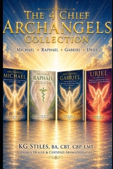 The 4 Chief Archangels Collection: Michael • Raphael • Gabriel • Uriel (The Archangels Rituals Series)