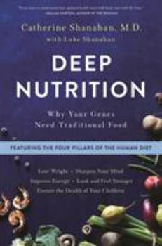 Paperback Deep Nutrition: Why Your Genes Need Traditional Food Book