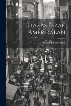 Paperback Útazás Észak Amerikában [Hungarian] Book
