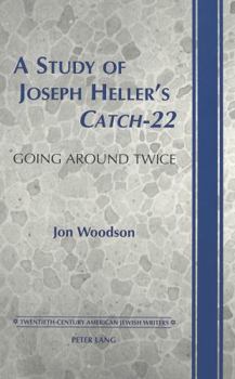 Hardcover A Study of Joseph Heller's «Catch-22»: Going Around Twice Book