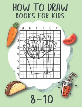 Paperback How to Draw Books for Kids 8-10: A Fun and Simple Grid Copy Method Drawing Book for Preschoolers, Toddlers To Learn To Draw. Valentine Gift for Niece. Book