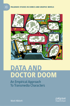 Hardcover Data and Doctor Doom: An Empirical Approach to Transmedia Characters Book