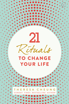 Paperback 21 Rituals to Change Your Life: Daily Practices to Bring Greater Inner Peace and Happines Book
