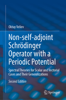 Non-self-adjoint Schrödinger Operator with a Periodic Potential: Spectral Theories for Scalar and Vectorial Cases and Their Generalizations